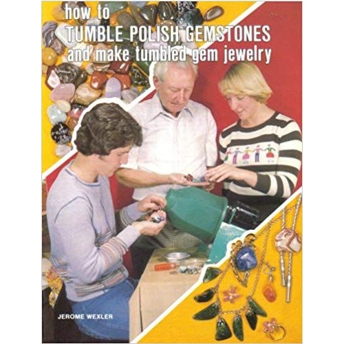 BOOK: How to Tumble Polish Gemstones - Jerome Wexler